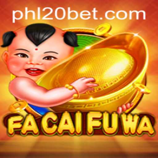 Discover the Excitement of FaCaiFuWa: A Dive into the Enchanting World of 20Bet.com